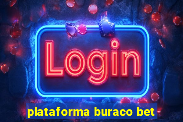 plataforma buraco bet